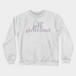 best girlfriend Crewneck Sweatshirt